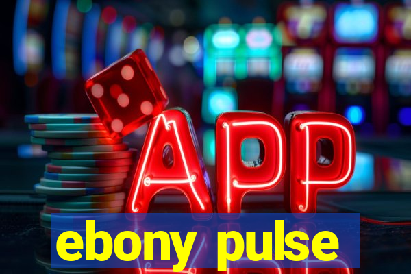 ebony pulse