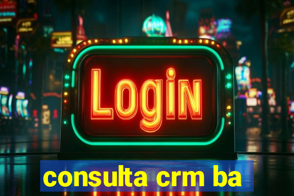 consulta crm ba