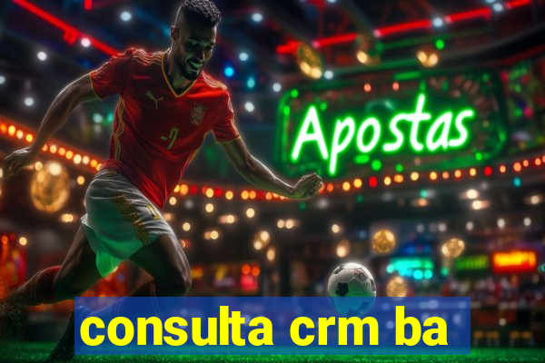 consulta crm ba