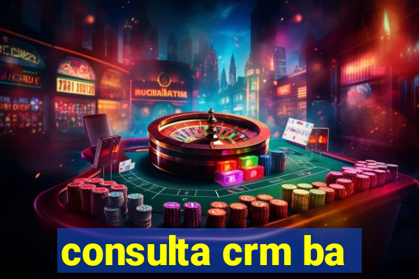 consulta crm ba