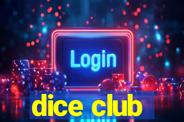 dice club