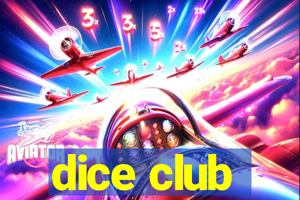 dice club