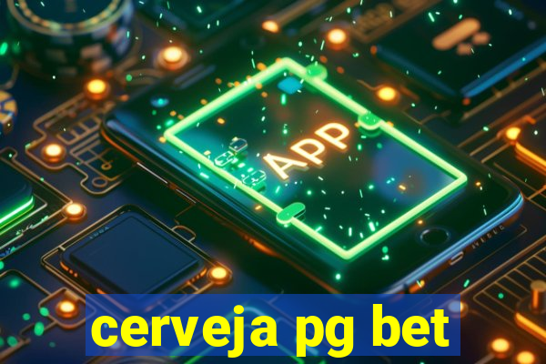 cerveja pg bet