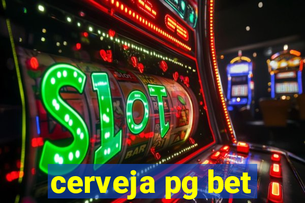 cerveja pg bet