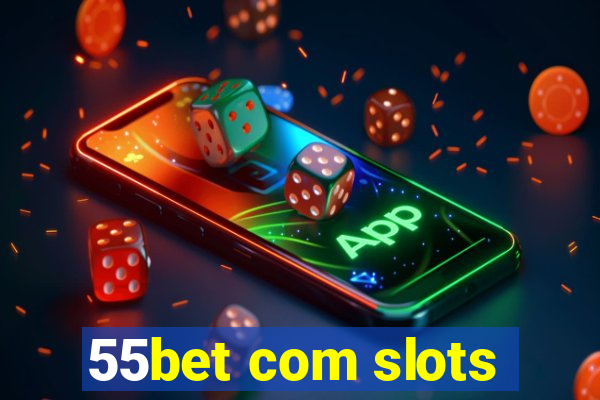 55bet com slots