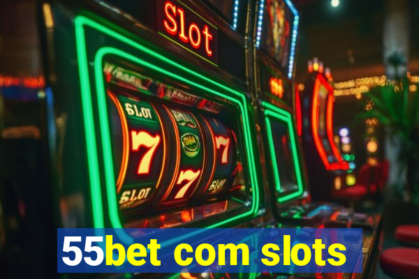 55bet com slots