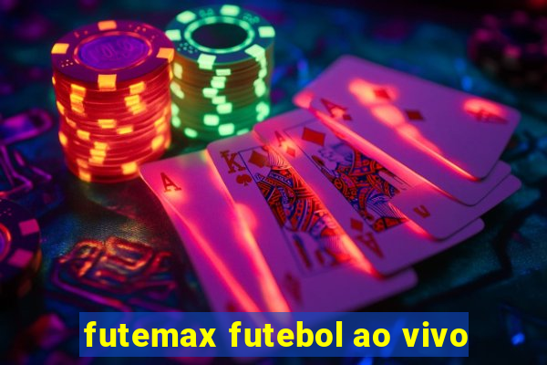 futemax futebol ao vivo