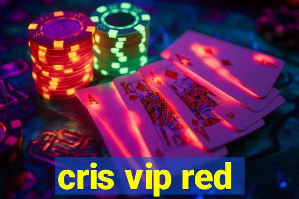 cris vip red