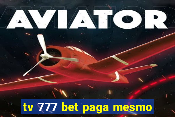 tv 777 bet paga mesmo