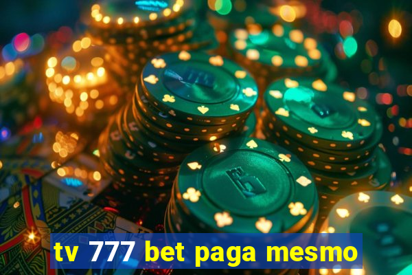 tv 777 bet paga mesmo