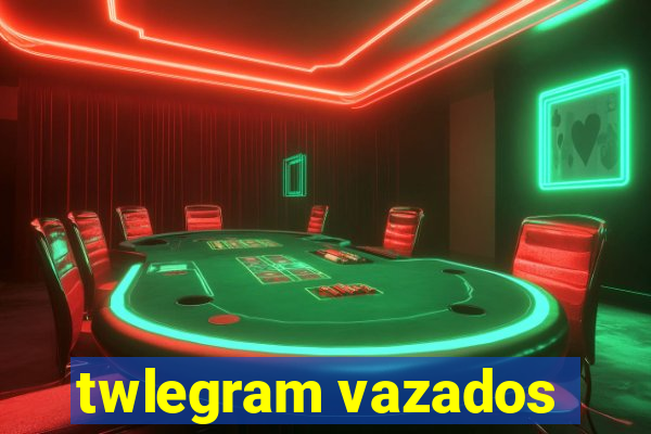 twlegram vazados