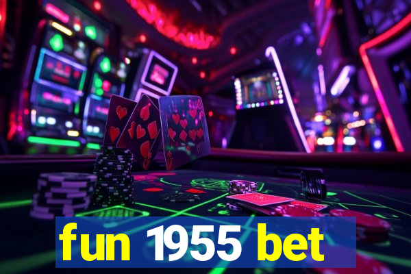 fun 1955 bet