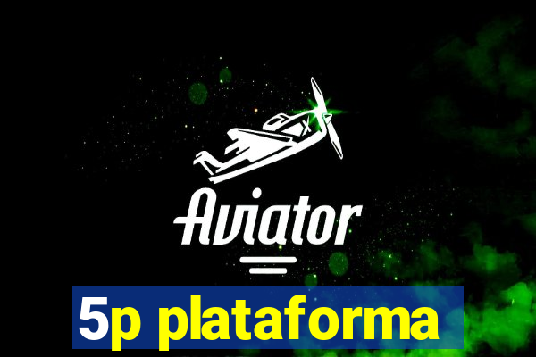 5p plataforma