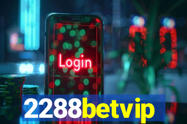 2288betvip