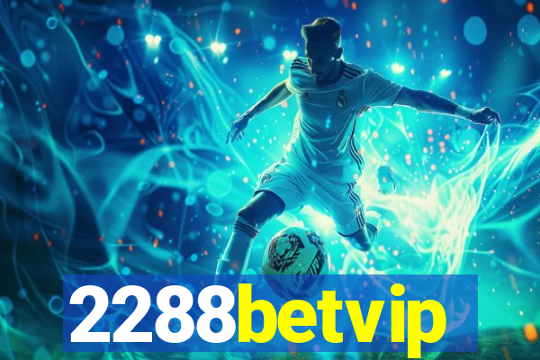 2288betvip