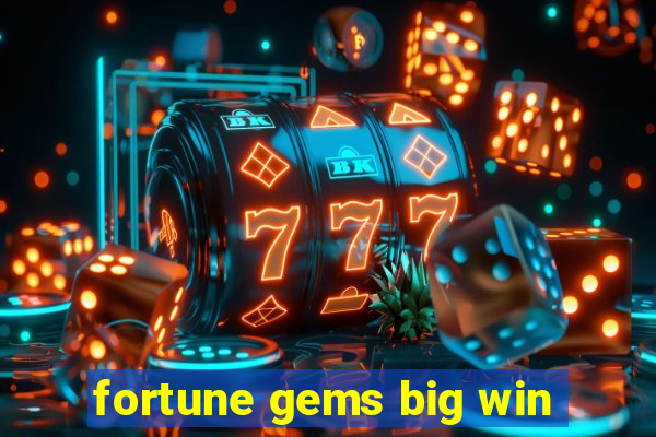 fortune gems big win