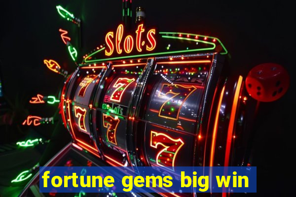 fortune gems big win