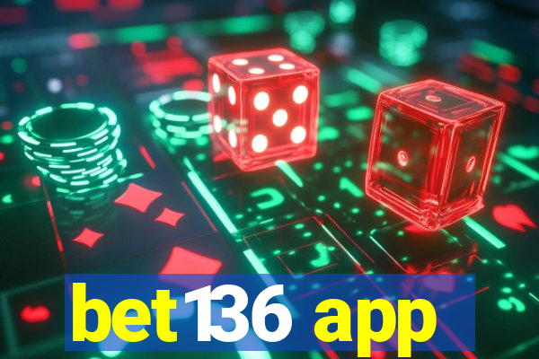 bet136 app