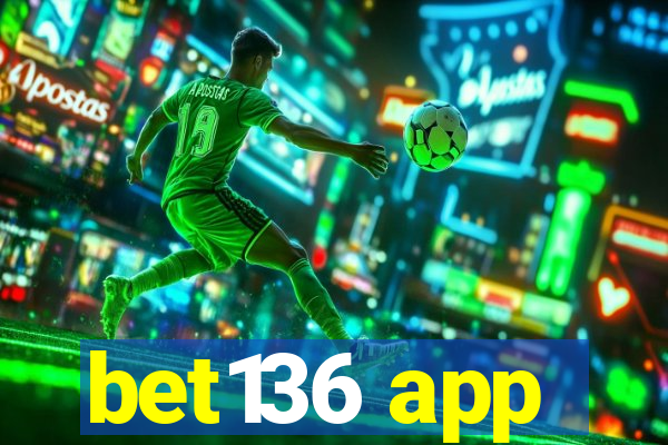 bet136 app