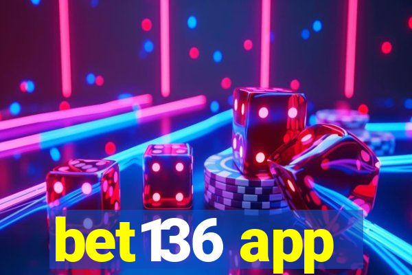 bet136 app