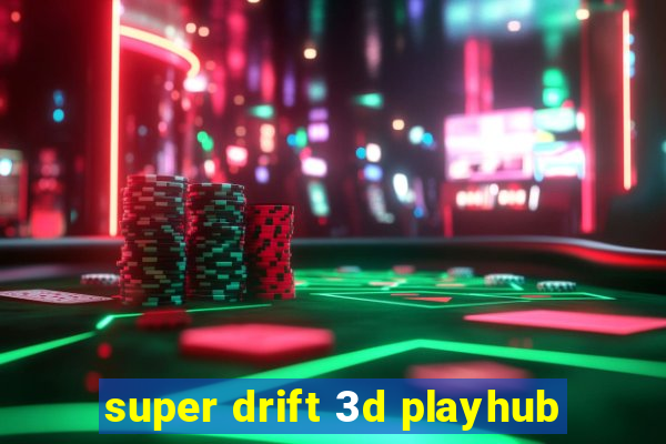 super drift 3d playhub