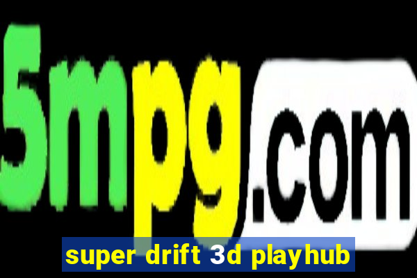 super drift 3d playhub