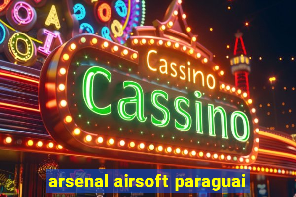 arsenal airsoft paraguai