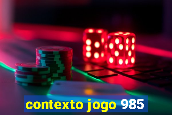 contexto jogo 985