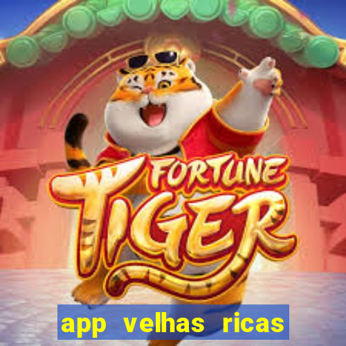 app velhas ricas do pix