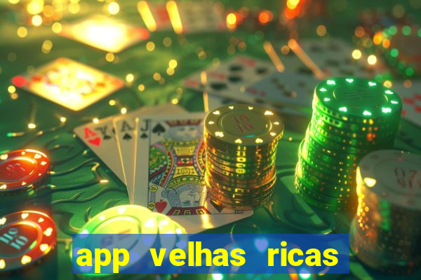 app velhas ricas do pix