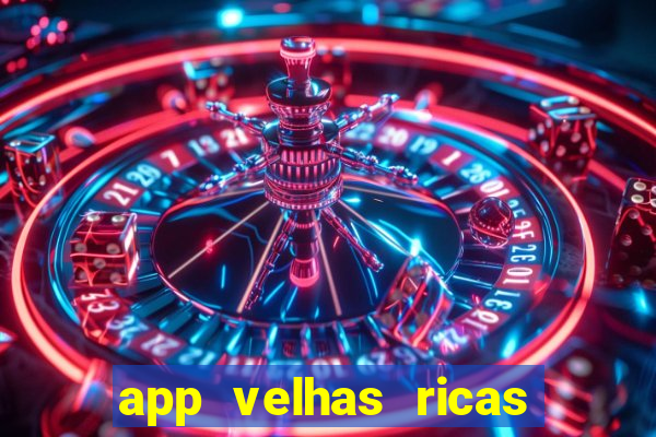 app velhas ricas do pix