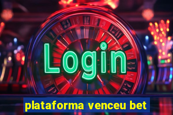 plataforma venceu bet