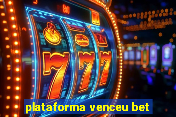 plataforma venceu bet