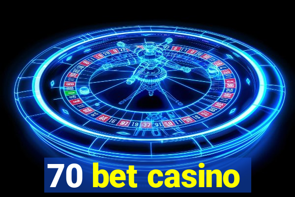 70 bet casino