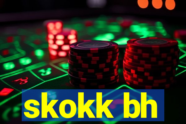 skokk bh