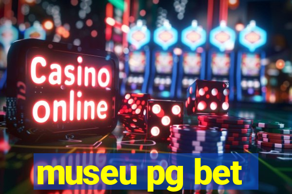 museu pg bet