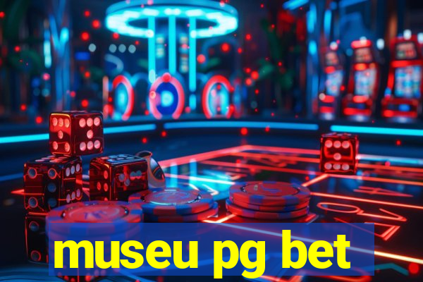 museu pg bet