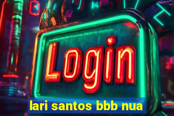 lari santos bbb nua