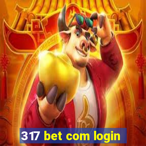 317 bet com login