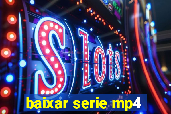 baixar serie mp4