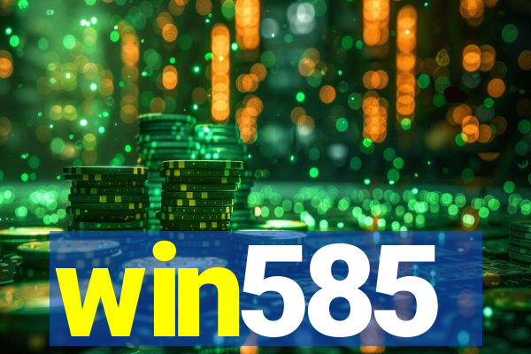 win585