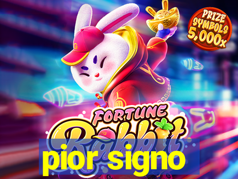 pior signo