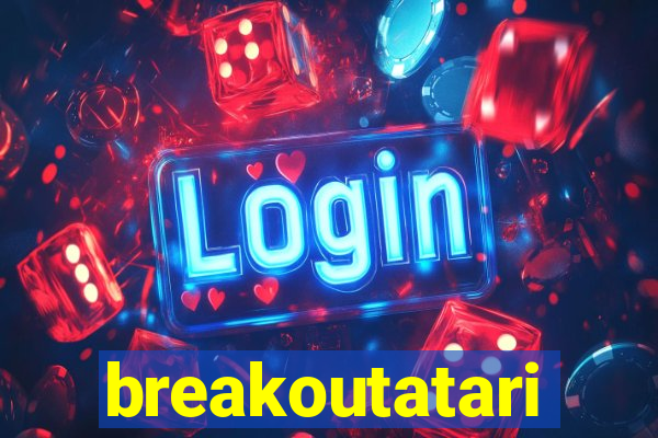 breakoutatari