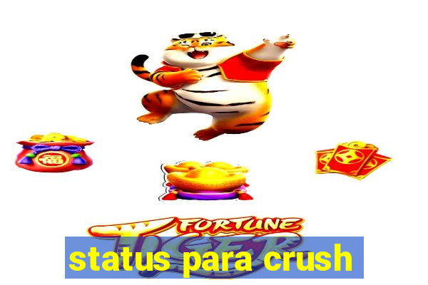 status para crush