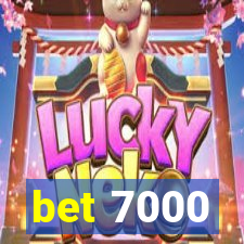 bet 7000