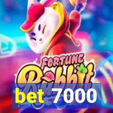 bet 7000