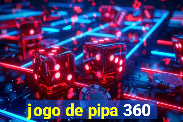 jogo de pipa 360