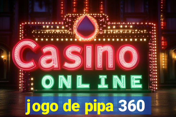 jogo de pipa 360