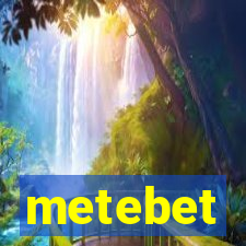 metebet