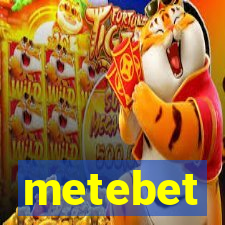 metebet